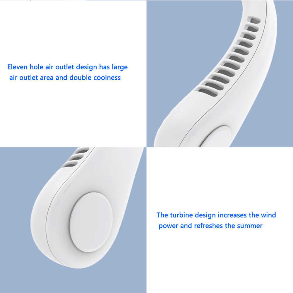 | Portable Neck Fan | Wearable Cooling Fan | Hands-Free Mini Fan | USB Neck Fan | Personal Neck Cooler | Lightweight Sports Fan | Dual Fan Neck Airflow | Travel-Friendly Neck Fan | Quiet Wearable Fan | Cooling Fan for Outdoors | Bladeless Neck Fan |